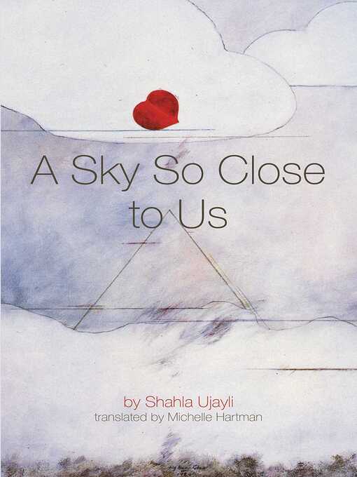 Title details for A Sky So Close to Us by Shahla Ujayli - Available